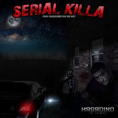 SERIAL KILLERS FT MR GREY - MAGADINO THE CHEMIST©