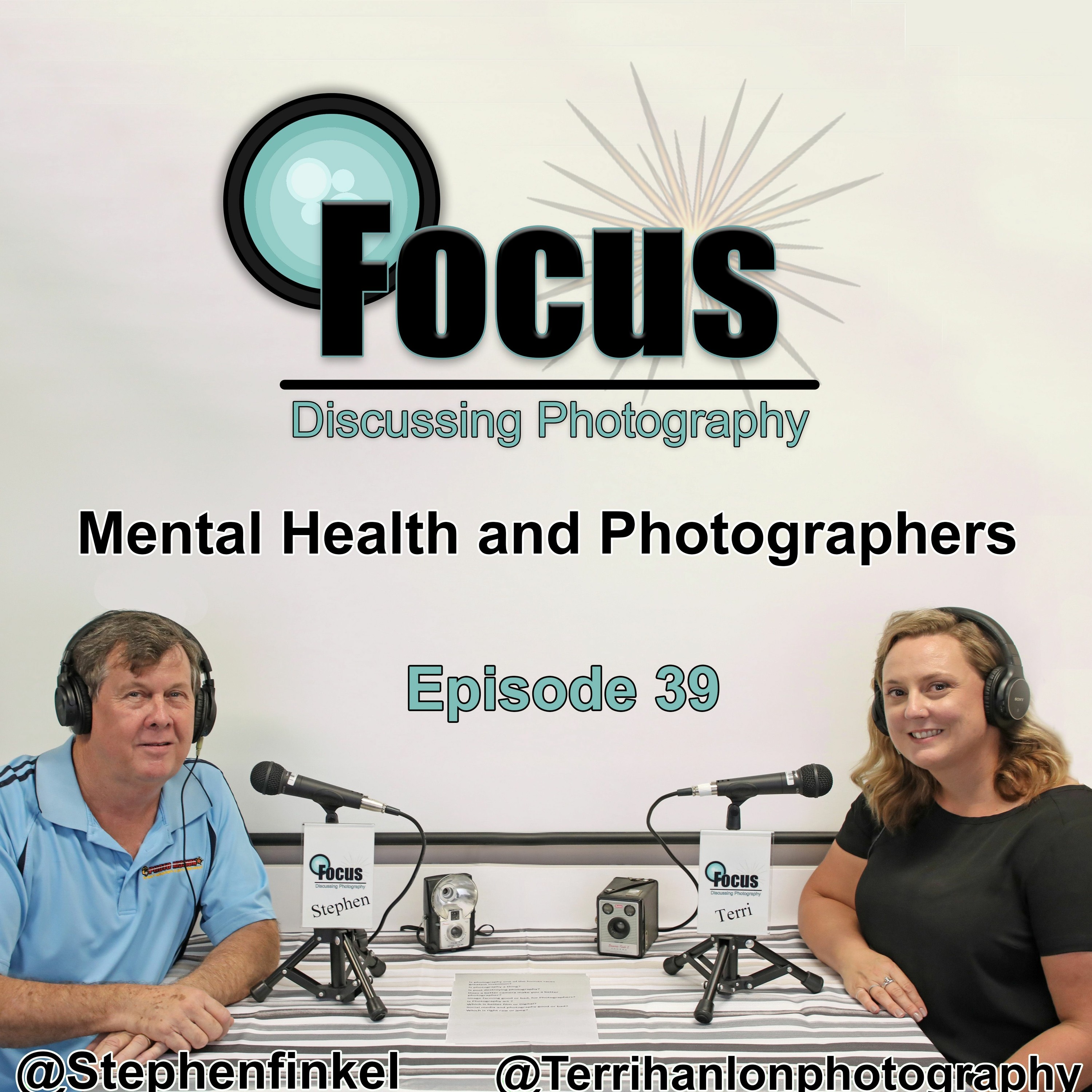 Focus: Photography Podcast with Stephen & Terri ,Mental Health and Photographers read show notes . episode artwork