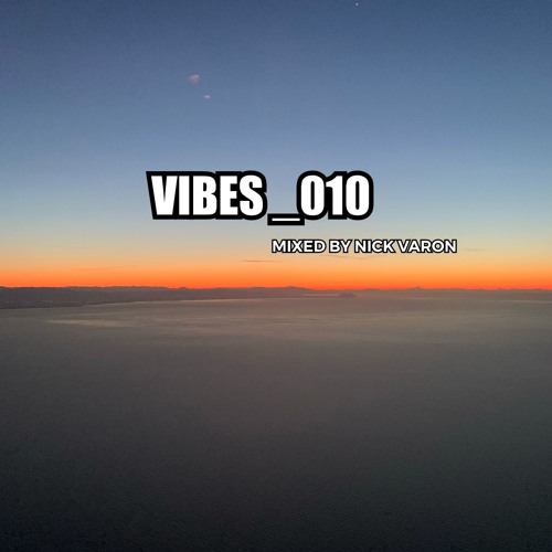 VIBES 010 Mixed By Nick Varon