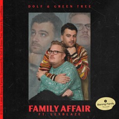 DOLF - Green Tree - Family Affair (Feat. LexBlaze) [OUT NOW]