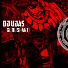 DJ UJAS - GURUSHANTI