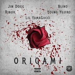 ORIGAMI ft. Jin Dogg, Blino, Rinoh, Young Yujiro (Prod Lil YamaGucci)
