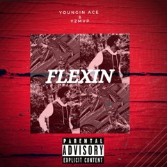 Flexin By Young Ace & YZMVP