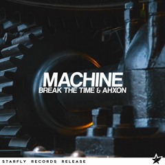 AhXon & Break The Time - Machine [Starfly Records Release]