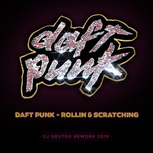 Stream Daft Punk - Rollin & Scratching (Dj Dextro Rework 2019)FREE Download  by Dextro | Listen online for free on SoundCloud