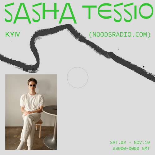 Scene city #03 w/ Sasha Tessio (02.11.19, Noods Radio)