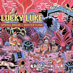 Lucky Luke @ Spring Break | Winter Funk
