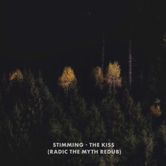 FREE DOWNLOAD: Stimming - The Kiss (Radic The Myth's ReDub)