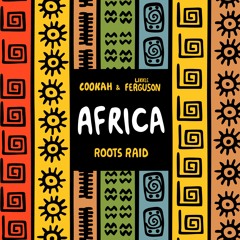 Africa ft Cookah & Likkle Ferguson