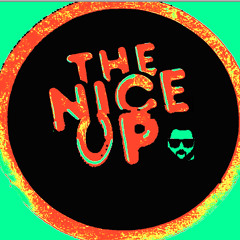 THE NICE UP  ...infinite vibes....