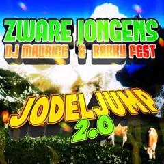 Zware Jongens, DJ Maurice & Barry Fest- Jodeljump 2.0 (DJ remix)