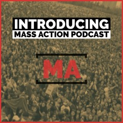 Introducing Mass Action Podcast