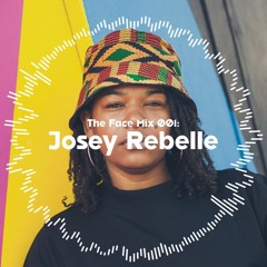 The Face | Mix 001 | Josey Rebelle