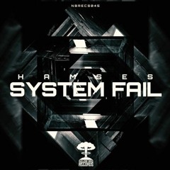 NBRECS034 - 01 HAMSES - SYSTEM FAIL - OUT NOW IN ALL DOWNLOAD AND STREAM SITES
