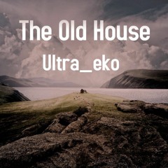 The Old House (prod by Sinato)