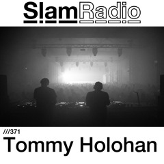 #SlamRadio - 371 - Tommy Holohan