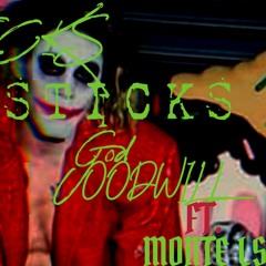 Sticks!-God Goodwill Ft Monte Ls