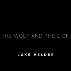 "The Wolf And The Lion" - Luke Helder [Original Score]