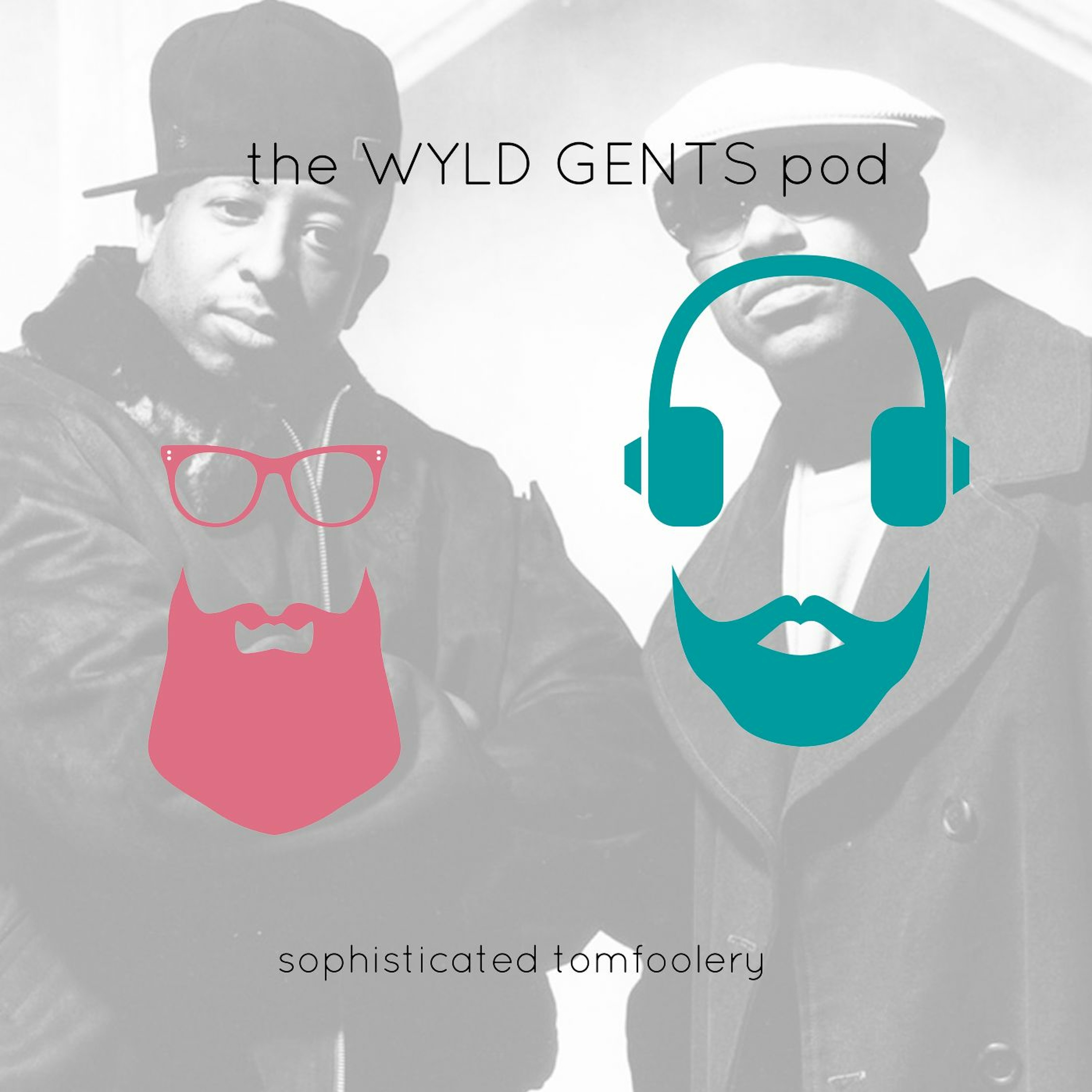 The Wyld Gents Pod