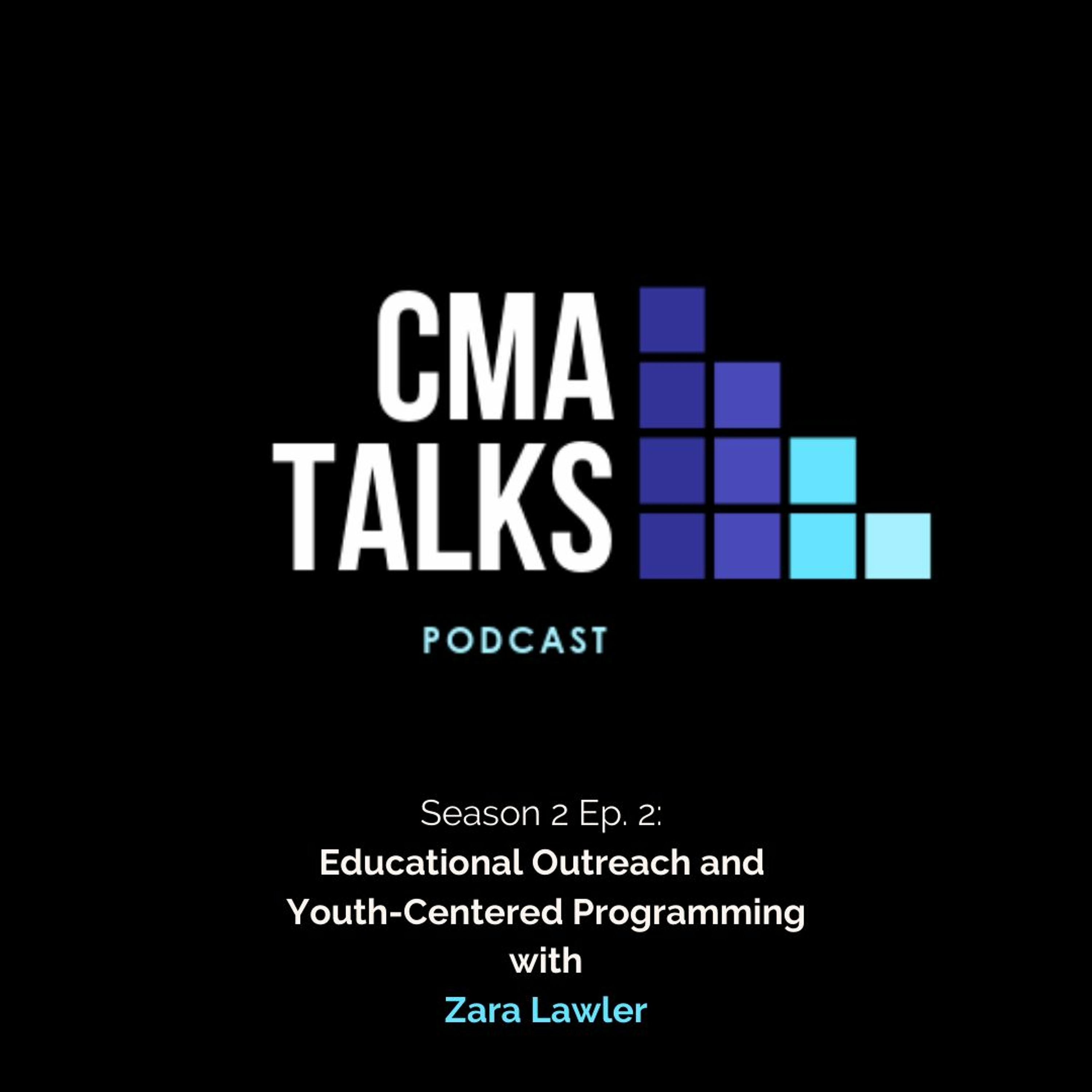 CMA Talks: Educational Outreach and Youth-Centered Programming