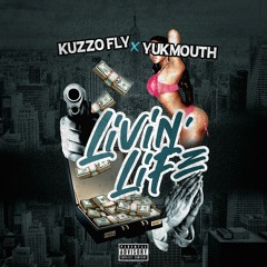 LIVIN LIFE  - KUZZO FLY X YUKMOUTH [ Q MIX 1A] DIRTY