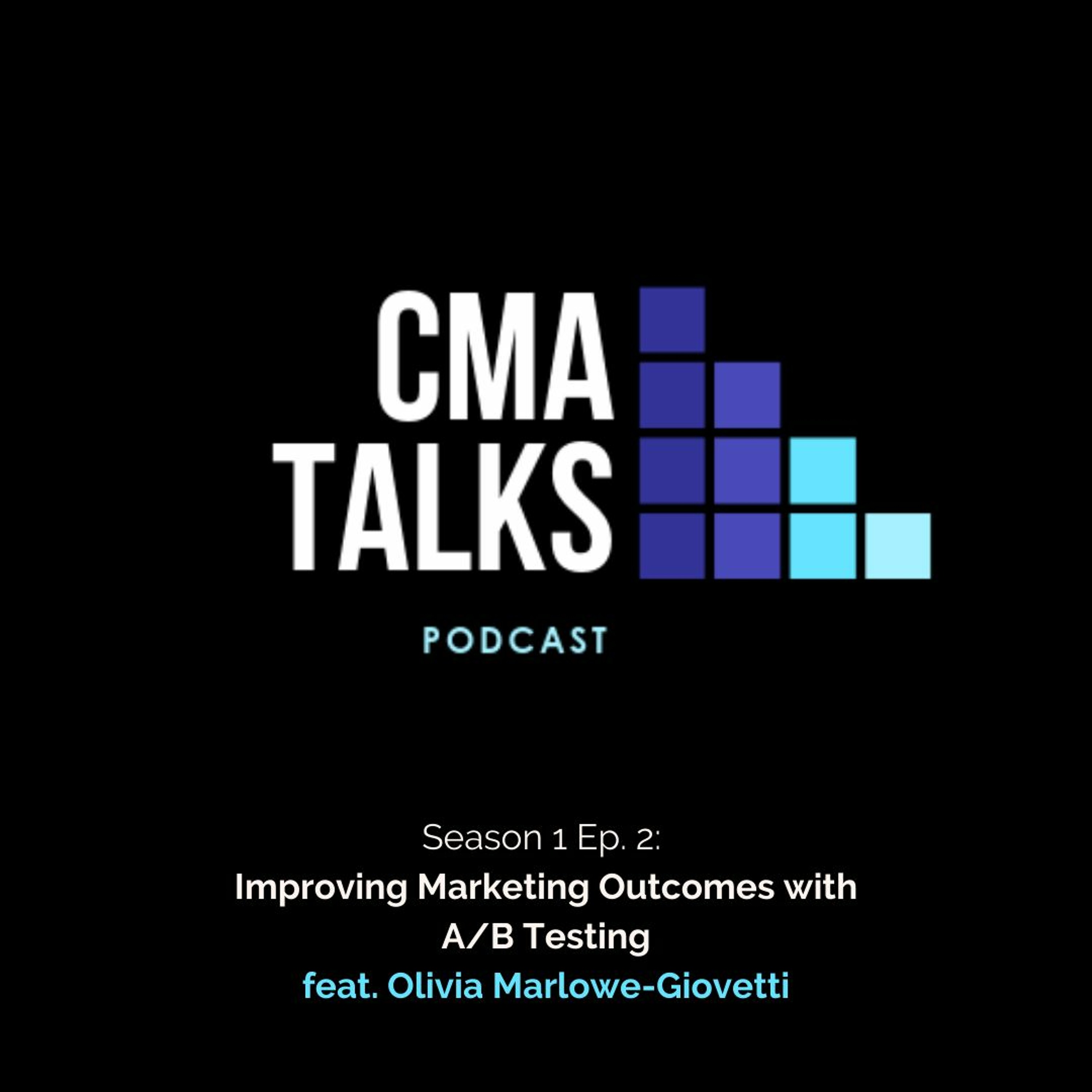 CMA Talks: Improving Marketing Outcomes Through A/B Testing