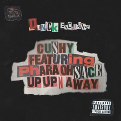 CU$HY FEAT. PHARAOHSACE - UP UP AND AWAY - DJ NICK EXCLUSIVE