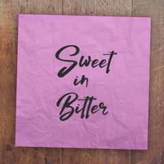 Sweet In Bitter