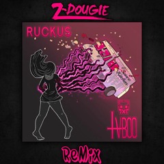 TVBOO - Ruckus (Z-Dougie Remix)