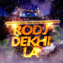 Rodj Dekhi La - Sandesh Sewdien, Terry Gajraj & Ravi Babooram