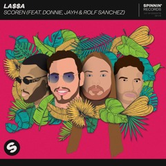 LA$$A - Scoren (feat. Donnie, Jayh & Rolf Sanchez) [OUT NOW]