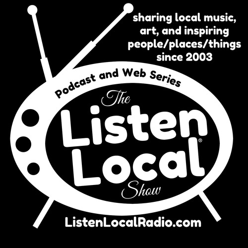 The LISTEN LOCAL Show by ListenLocalRadio.com | Listen Local Radio Com