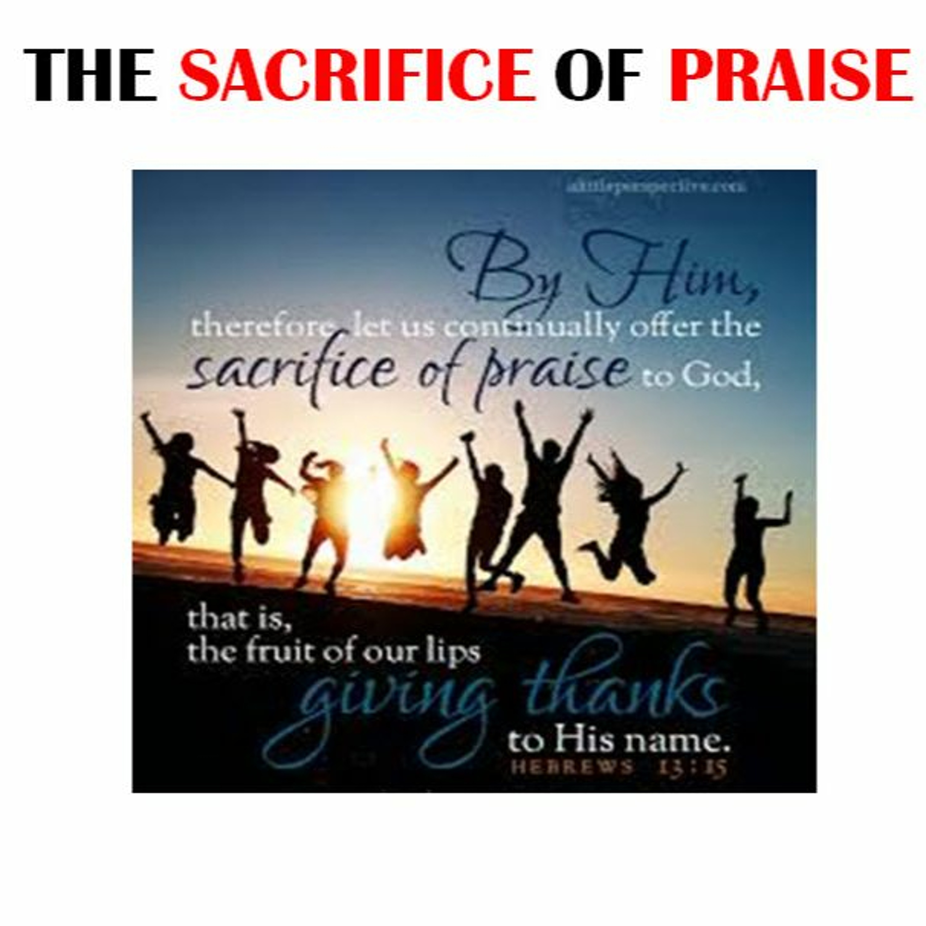 Sacrifice of Praise - Pt 2 ~ The Thank offering is associated with the Shelem (Peace) Offering episode artwork