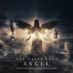Nasty Boys - Angel(Crude Intentions X Ricardo Moreno Remix)FREE DOWNLOAD