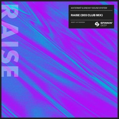 Watermät & Sneaky Sound System - Raise (303 Club Mix) [OUT NOW]
