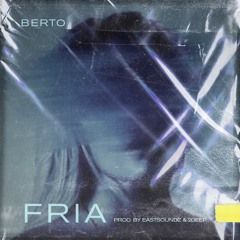Fria (prod by Eastsoundz & 2Deep)
