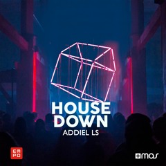 Addiel LS - House Down [OUT NOW!]