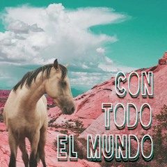 con todo el mundo