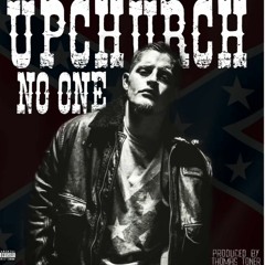 Upchurch No One Told Us (New Album Coming Soon)