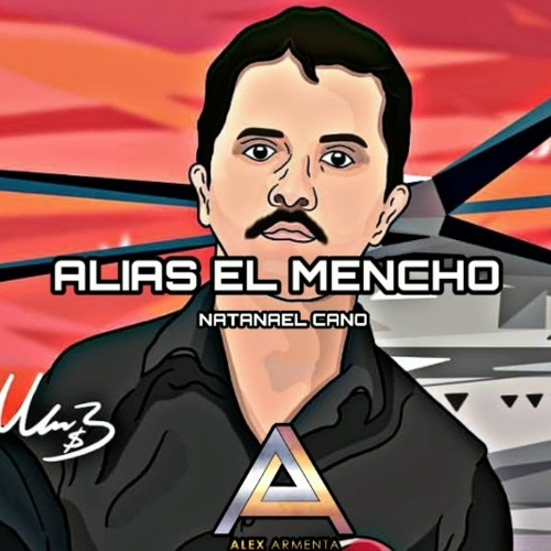 Stream Alias El Mencho (Corridos 2019) - Natanael Cano by El Miggz | Listen online for free on SoundCloud