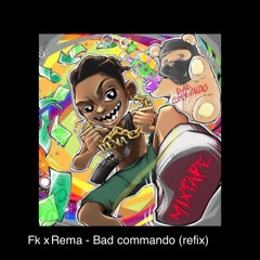 Rema - Bad commando (refix)