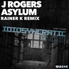 J Rogers - Asylum (Rainer K Remix) IDA048