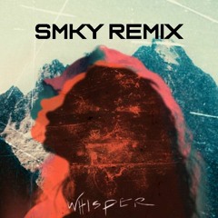 Boombox Cartel (Feat. Nevve) - Whisper (SMKY Remix) (Radio Edit)[Free Download]