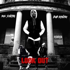 Roc Sinatra ft. Bob Deniro - Look Out