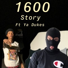 1600 Story Ft Ya Dukes
