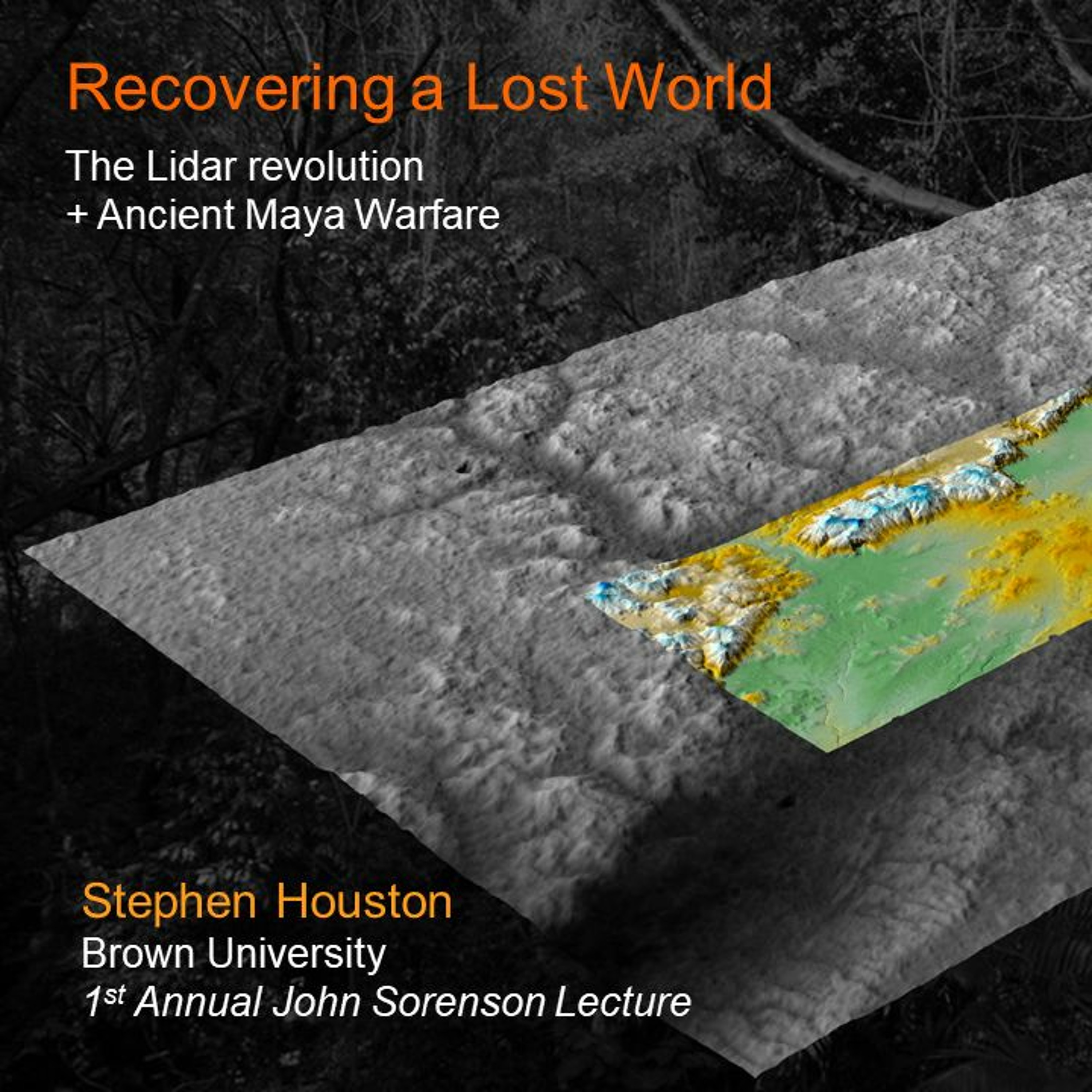 Dr. Stephen Houston Presentation - Recovering a Lost World - 10/28/19