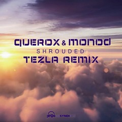 Querox & Monod - Shrouded - Tezla Remix - OUT NOW!
