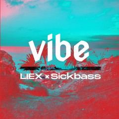 LIEX, Sickbass - Vibe