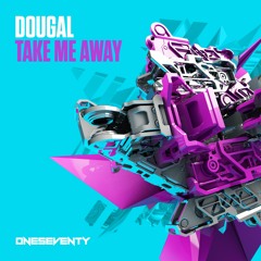 Dougal - Take Me Away (Radio Edit)