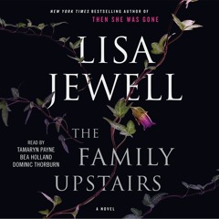 THE FAMILY UPSTAIRS Audiobook Excerpt